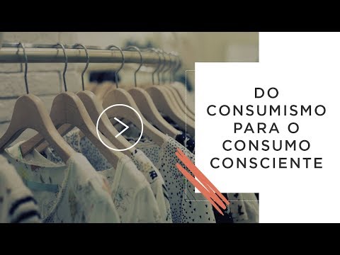 Minha experiência: do consumismo para o consumo consciente