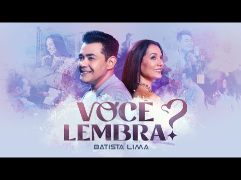 BATISTA LIMA - VOCÊ LEMBRA? - (Video Clipe)