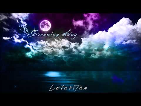 LutariFan - Dreaming Away (Original Mix)