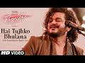 Vishal Mishra Hai Tujhko Bhulana Live From Morjim Beach Goa Pagalpan T Series