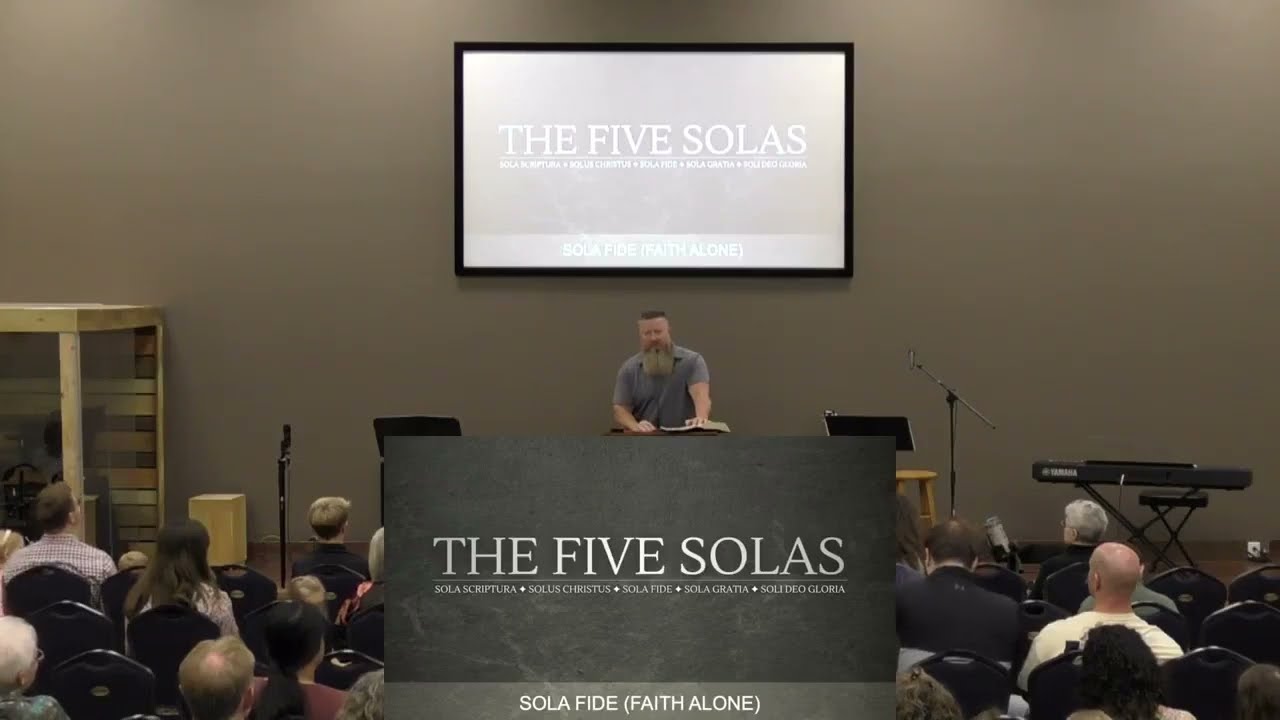 The Five Solas: Sola Fide (Faith Alone) - Trey Talley