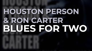 Houston Person &amp; Ron Carter - Blues For Two  (Official Audio)