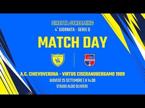 AC CHIEVOVERONA VS VIRTUS CISERANOBERGAMO 1909 || Serie D • Girone B • 4ª Giornata