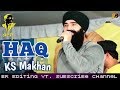 HAQ - KS MAKHAN // Leke Baba Sahib Ne Dite Sanu Haq Brabar De