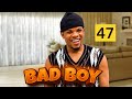 BAD BOY Episode 47 Kp Wa Acquino