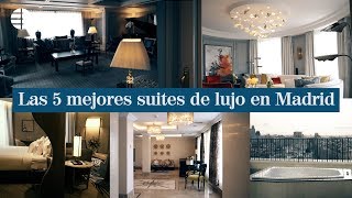 Las 5 mejores suites de hotel en Madrid