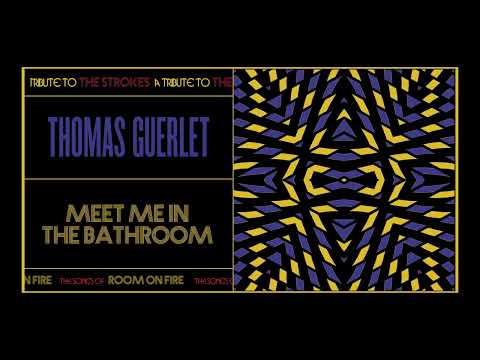 Meet Me in the Bathroom (The Strokes Cover)