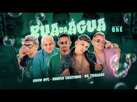 RUA DA ÁGUA - GUGU OFC - DANILO CHATINHO - OS TRALHAS ( LUAN NO BEAT)