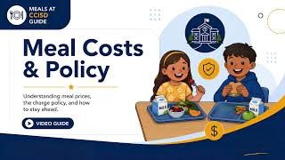Meal Costs & the Charge Policy Video Guide | CCISD Parent 101