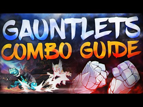 Gauntlets Advanced Combos - Brawlhalla Guide