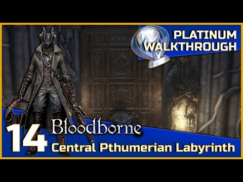 Bloodborne Full Platinum Walkthrough - 14 - Central Pthumerian Labyrinth