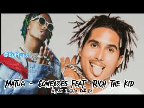 Matuê - Conexões feat. Rich the kid (Versão melhorada - Fã made)