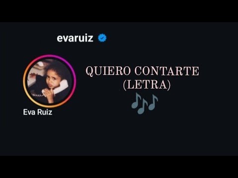 QUIERO CONTARTE, me muero por besarte♥️ Eva Ruiz ( culpa tuya) -Letra
