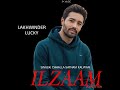 ILZAAM Full Song Kaler Chhalla Kalwan New Punjabi Latest Cover Song 2025