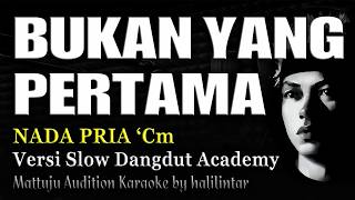 Download lagu BUKAN YANG PERTAMA Karaoke Nada Cowok Pria Versi Slow mp3 Download lagu BUKAN YANG PERTAMA Karaoke Nada Cowok Pria Versi Slow mp3