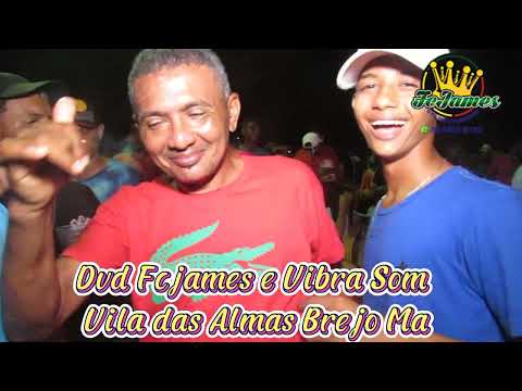 DVD OFICIAL FCJAMES REGGAE REMIX 2022 VILA DAS ALMAS BREJO MA PARTE 01