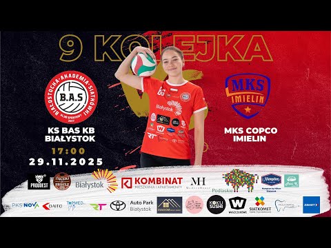 1 Ligi Kobiet 9 Kolejka: KS BAS Kombinat Budowlany Białystok vs MKS COPCO Imielin