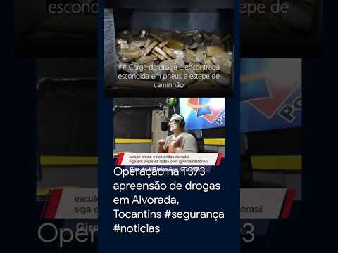 Operação na T373 apreensão de drogas em Alvorada, Tocantins #segurança #noticias