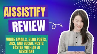 AIssistify Review:  emails, blog posts, ads, and social posts faster with an AI assistant