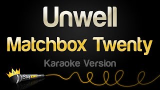Matchbox Twenty - Unwell (Karaoke Version)