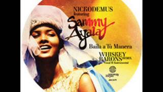 Nickodemus feat. Sammy Ayala - Baila A Tu Manera (Whiskey Barons Remix)