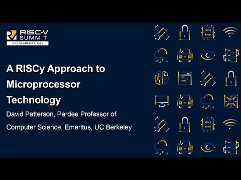 A RISCy Approach to Microprocessor Technology - David Patterson, Pardee Professor of CS