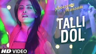 TALLI DOLL Video Song | AWESOME MAUSAM | Benny Dayal, Ishan Ghosh, Priya Bhattacharya| Review