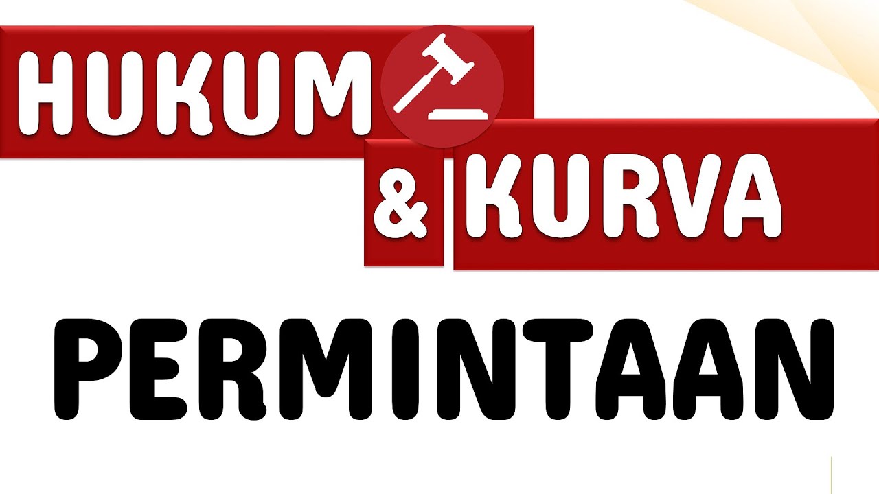 HUKUM PERMINTAAN & KURVA PERMINTAAN