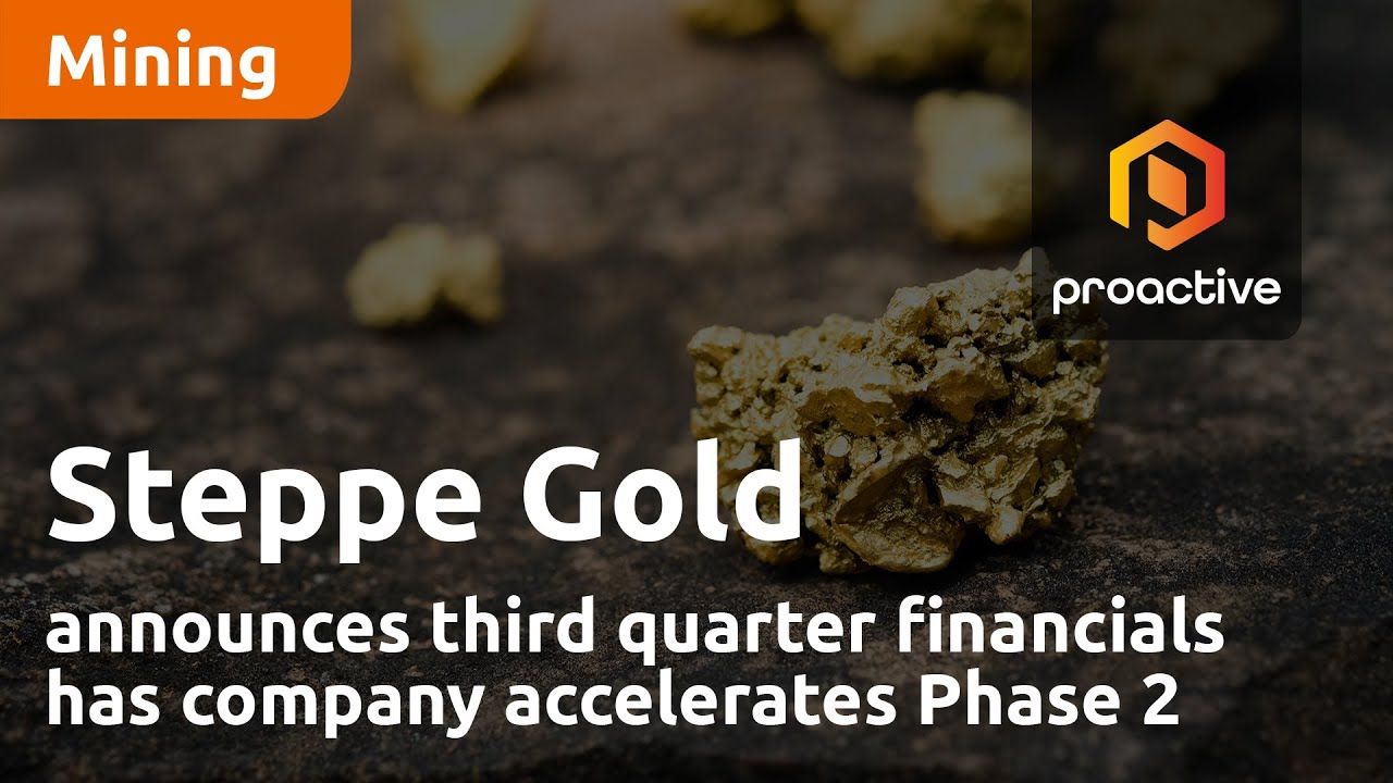 Steppe Gold announces third quarter financials as company accelerates Phase 2 expansion