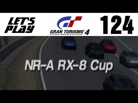 Let's Play Gran Turismo 4 - Part 124 - One-Make Races - NR-A RX-8 Cup