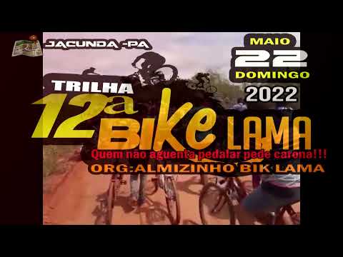 12º TRILHA BIKE LAMA DE JACUNDA -PA 2022
