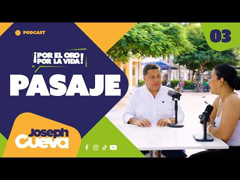 Pasaje ante el desafío: Seguridad, Producción y Futuro | Podcast con Joseph Cueva