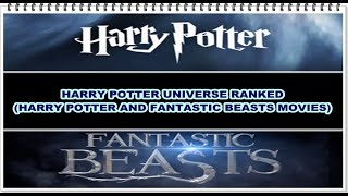 HARRY POTTER UNIVERSE RANKED (HARRY POTTER AND FANTASTIC BEASTS MOVIES)