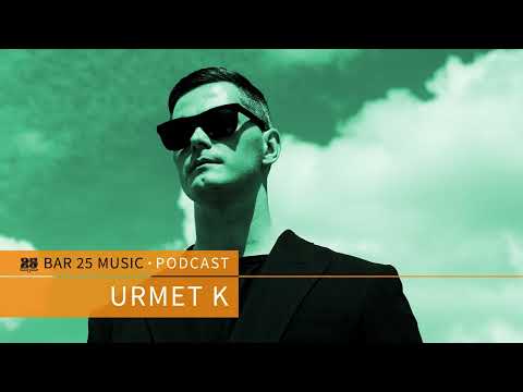 Bar 25 Music Podcast #126 - Urmet K