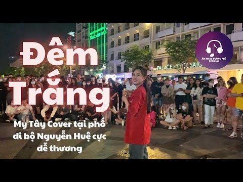 ĐÊM TRẮNG | TikToker My Tây xuất hiện trên phố đi bộ Nguyễn Huệ hát live cover cực dễ thương