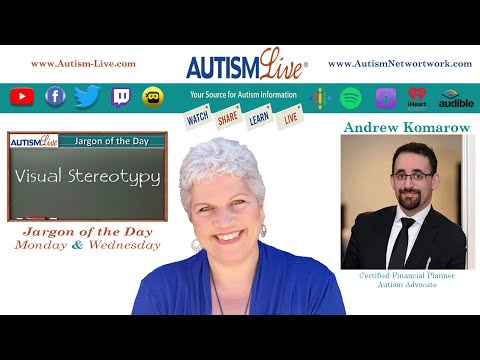 Visual Stereotypy Explained + Certified Financial Planner & Autism Advocate Andrew Komarow