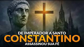 O Imperador que Matou o Verdadeiro Cristianismo