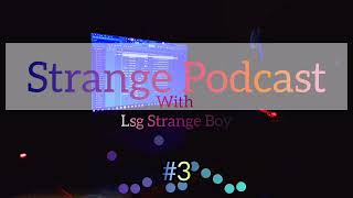 Strange Podcast - #0003