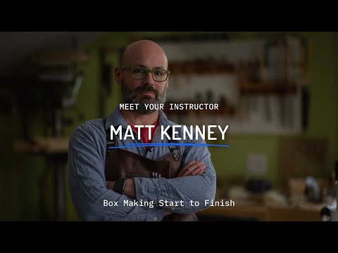 Woodworking Masterclass: Meet Matt Kenney