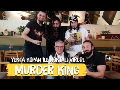 Murder King - Yekta Kopan ile Noktalı Virgül