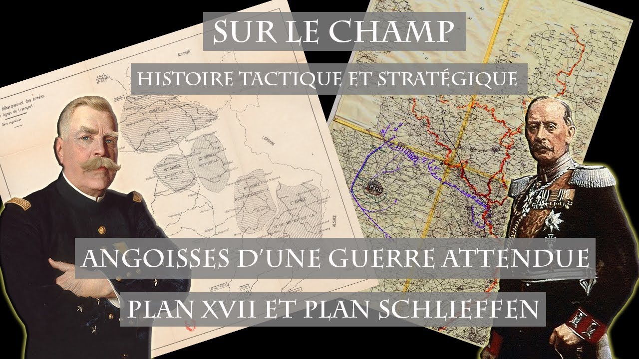Angoisses d'une guerre attendue : Plan XVII et Plan Schlieffen (1914)