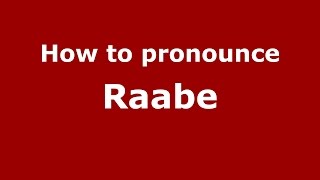 How to pronounce Raabe