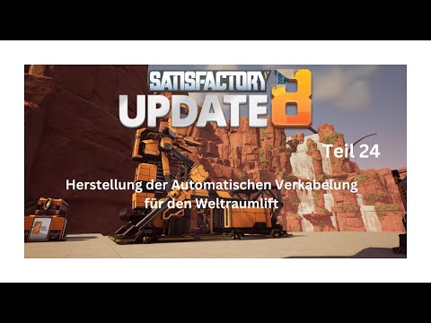 SATISFACTORY - Herstellung der Automatischen Verkabelung - Teil 24 Let`s Play Tutorial Deutsch