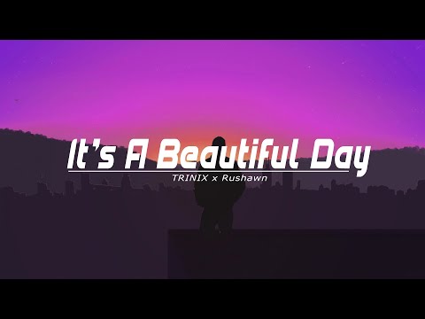 TRINIX x Rushawn - It’s A Beautiful Day | 8D Audio 🎧