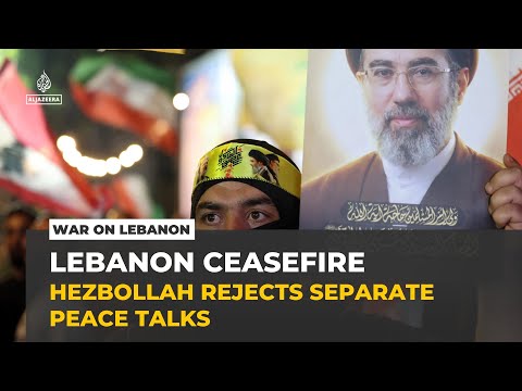 Lebanon ceasefire faces new pressure: Hezbollah rejects separate peace talks