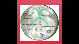 SCEPTICAL MATTER - GIME ME EMOTIONS (EUROPEAN MIX)