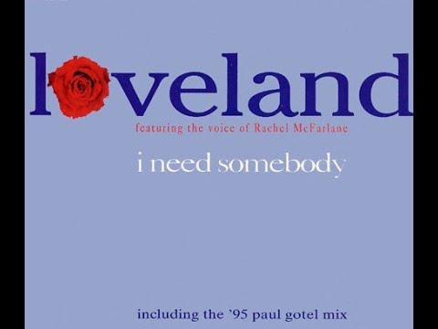 Loveland Feat. Rachel McFarlane - I Need Somebody (Maxi-Single)