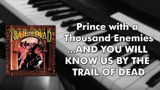 Trail of Dead - Prince with a thousand enemies (piano cover)