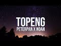 Peterpan X Noah TOPENG Lirik