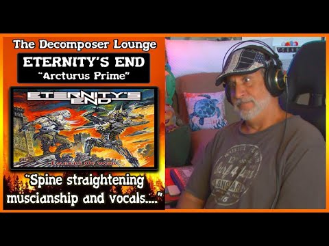 ETERNITY'S END Arcturus Prime | Geebz Reaction and Dissection | The Decomposer Lounge